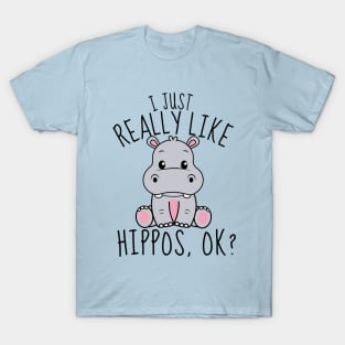 I Just Really Like Hippos, ok? Funny T-Shirt